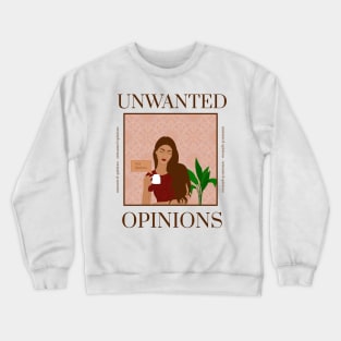 Unwanted Opinions Crewneck Sweatshirt